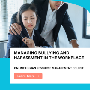 Managing Bullying and Harassment in the Workplace